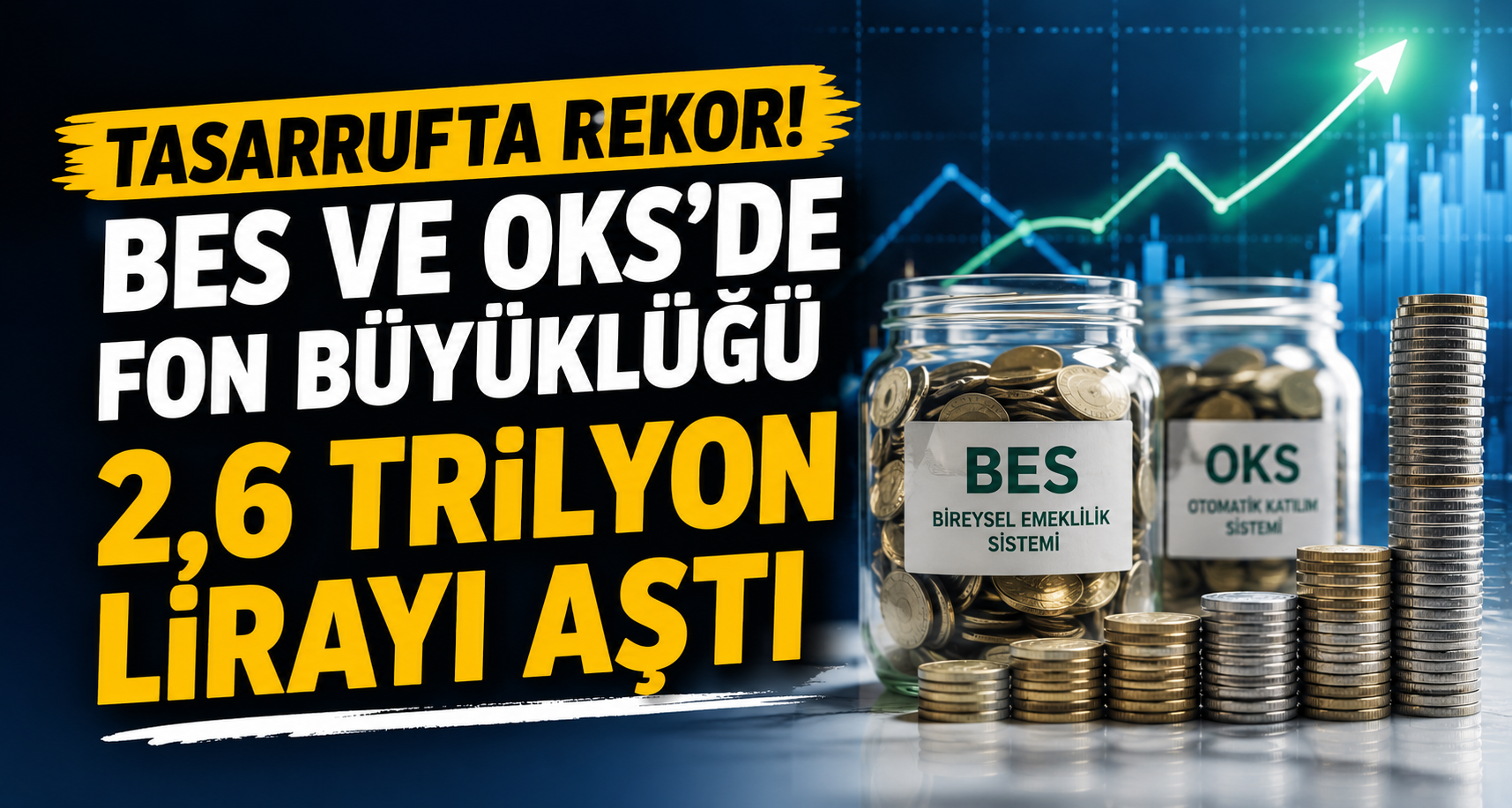 Tasarrufta rekor! BES ve OKS'de fon büyüklüğü 2,6 trilyon lirayı aştı