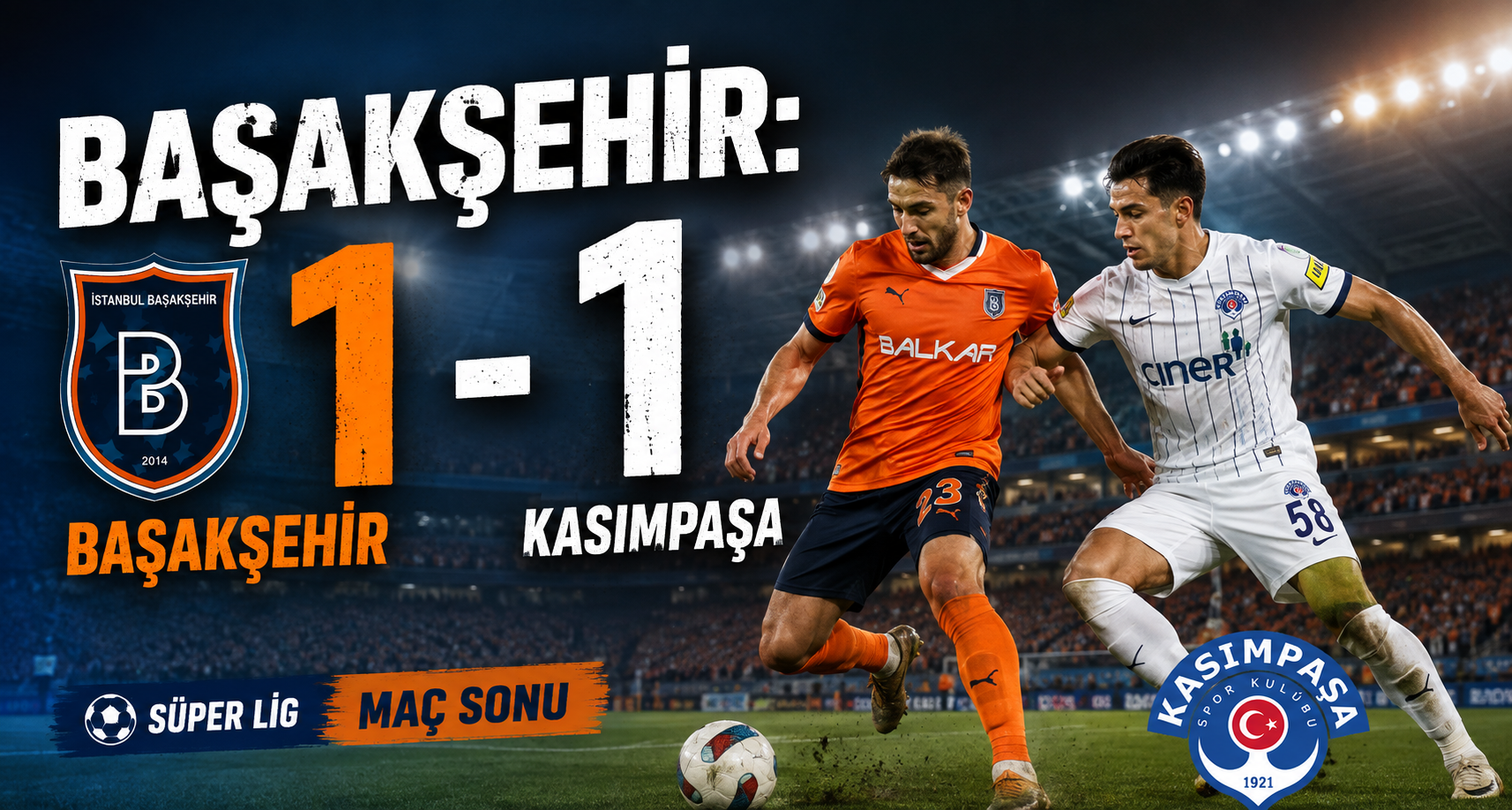 Başakşehir: 1 - Kasımpaşa: 1