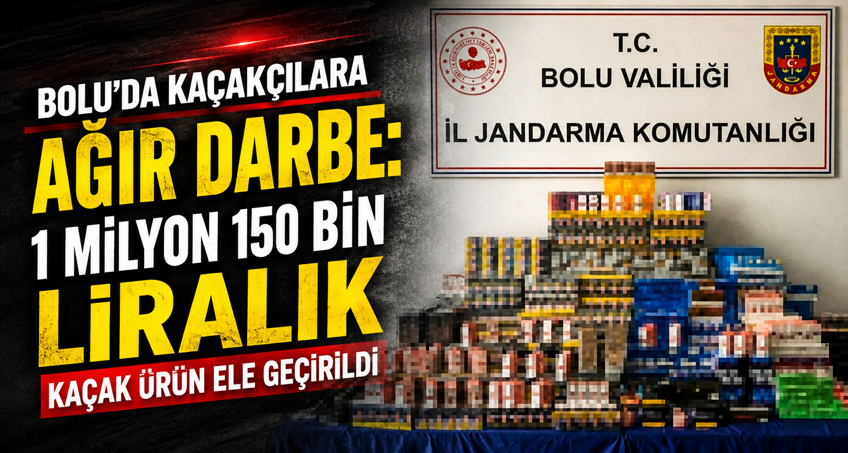 Bolu’da kaçakçılara ağır darbe: 1 milyon 150 bin liralık kaçak ürün ele geçirildi