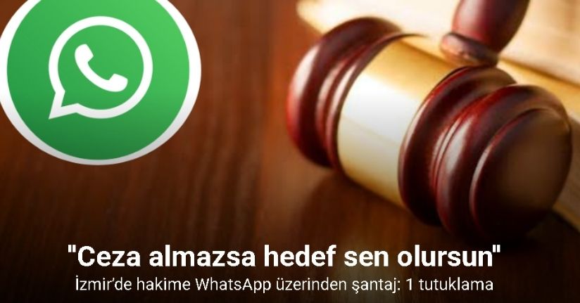 İzmir’de hakime WhatsApp üzerinden şantaj: 1 tutuklama