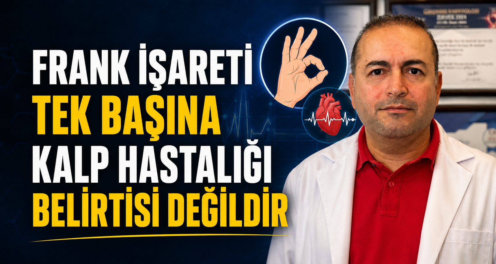 Frank işareti tek başına kalp hastalığı belirtisi değildir