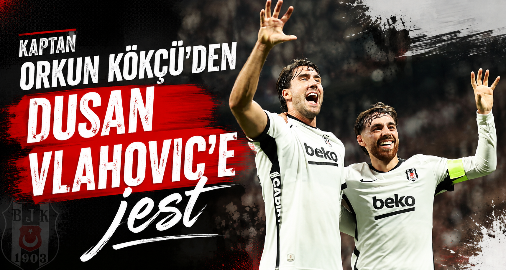 Kaptan Orkun Kökçü’den Dusan Vlahovic’e jest