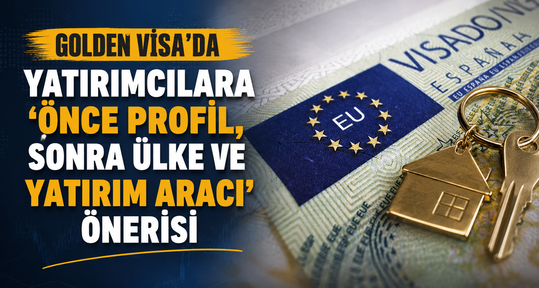 Golden Visa’da yatırımcılara ‘önce profil, sonra ülke ve yatırım aracı’ önerisi