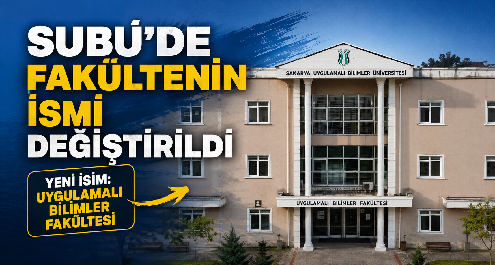 SUBÜ’de fakültenin ismi değiştirildi