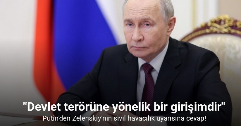 Putin’den Zelenskiy’nin sivil havacılık uyarısına yanıt: 