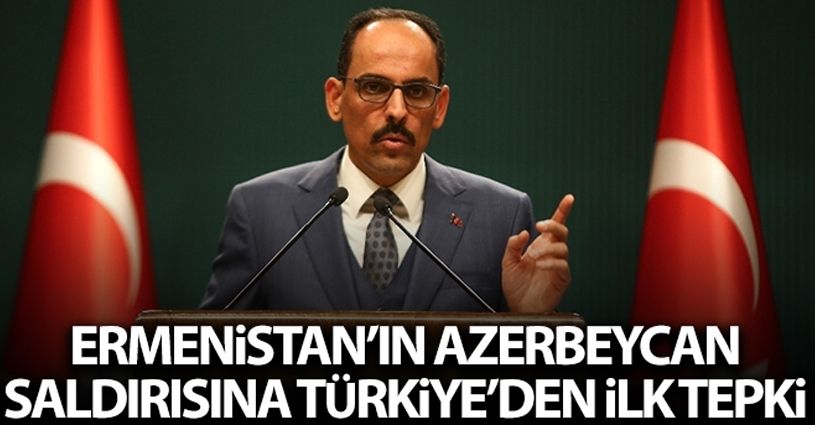 İbrahim Kalın: 'Türkiye, bu saldırılar karşısında Azerbaycan'ın yanındadır'