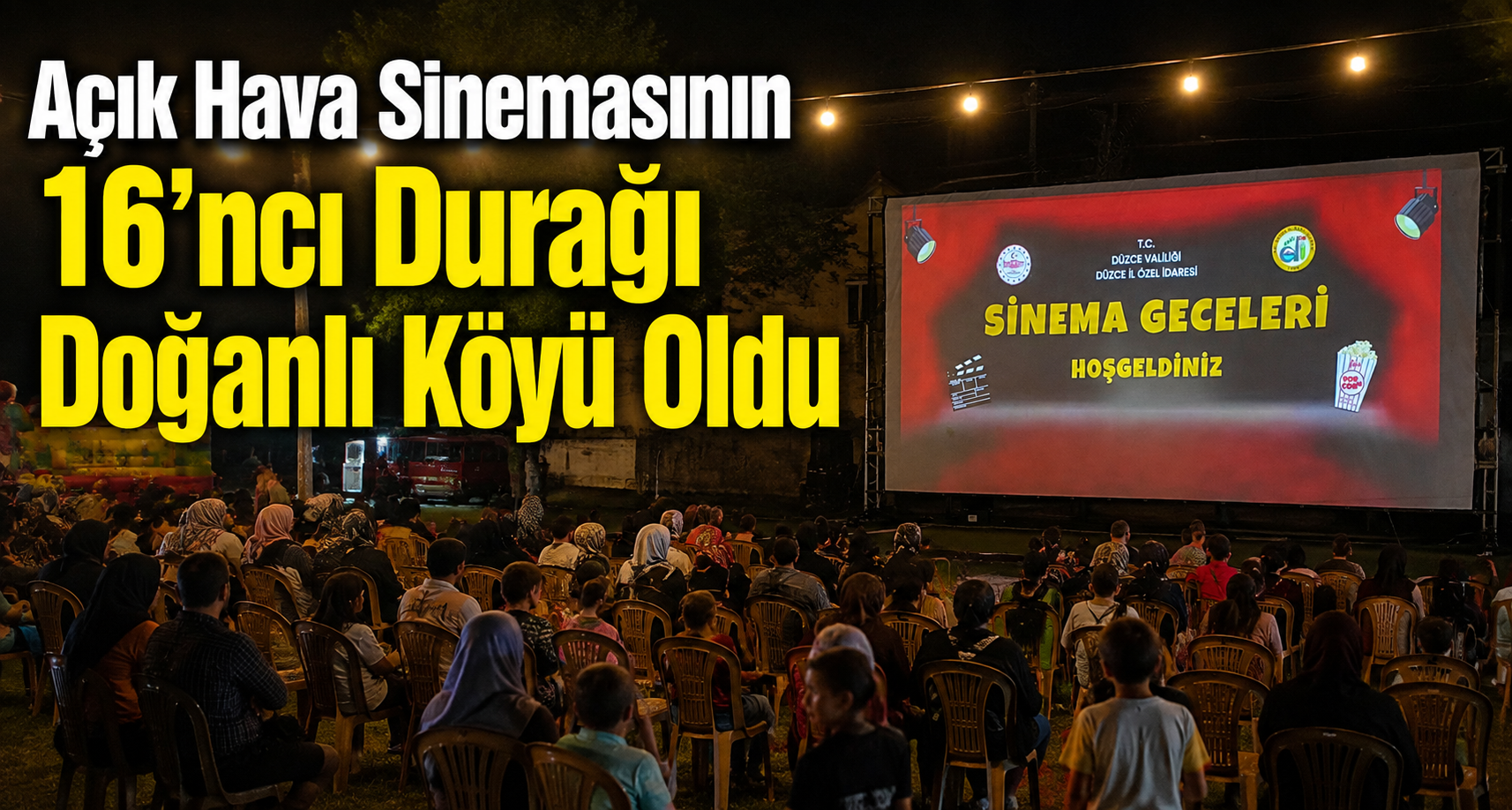 Açık Hava Sinemasının 16’ncı Durağı Doğanlı Köyü Oldu