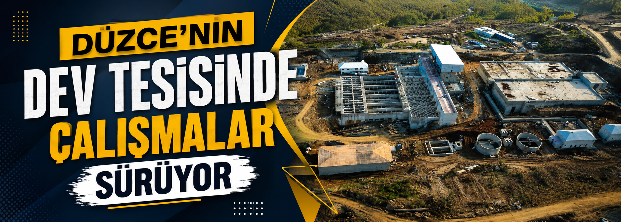 Düzce’nin Dev Tesisinde Çalışmalar Sürüyor