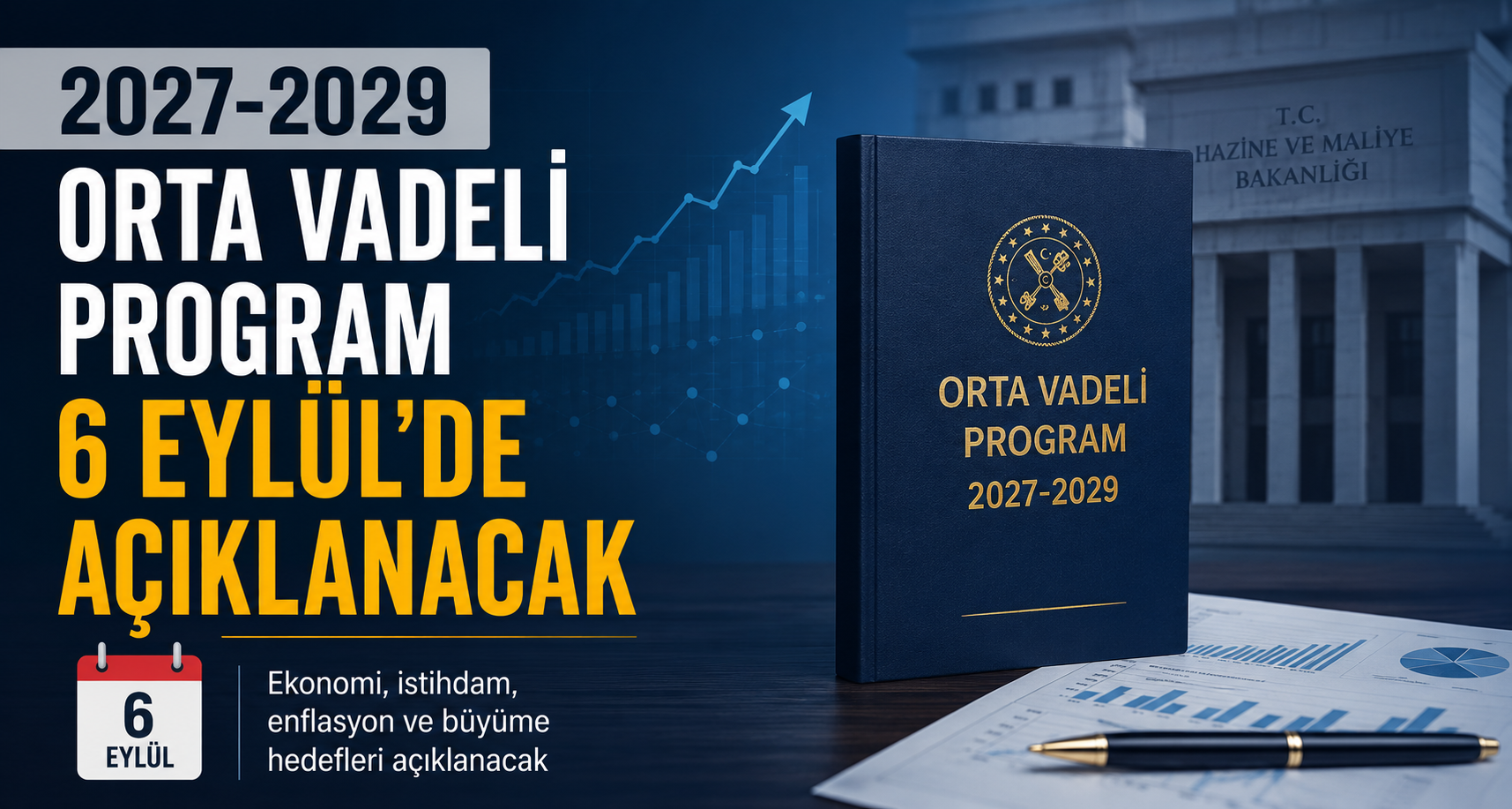 2027-2029 Orta Vadeli Program 6 Eylül’de açıklanacak