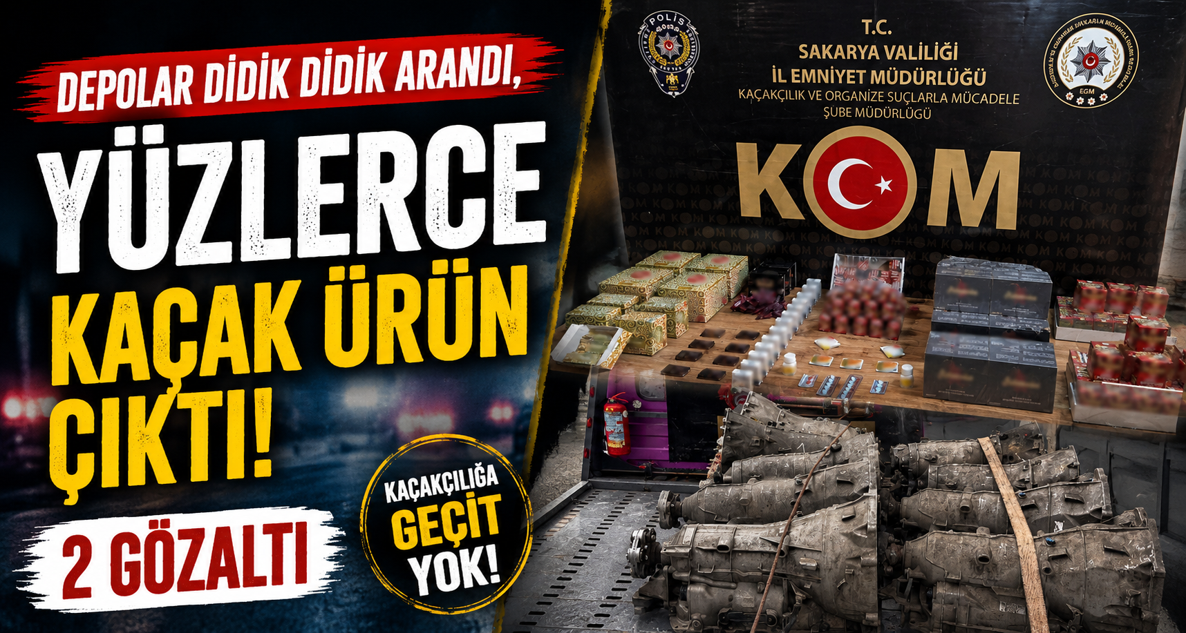 Depolar didik didik arandı, yüzlerce kaçak ürün çıktı: 2 gözaltı