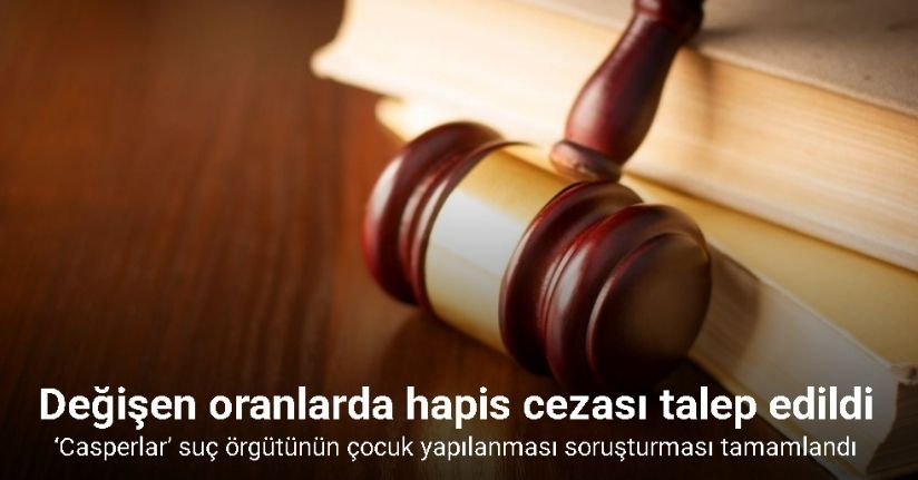 ‘Casperlar’ suç örgütünün çocuk yapılanmasına yönelik yürütülen soruşturma tamamlandı