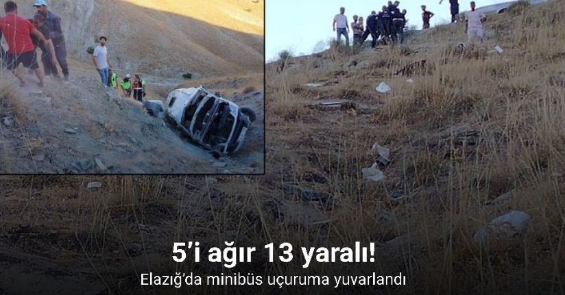 Elazığ’da minibüs uçuruma yuvarlandı: 5’i ağır 13 yaralı