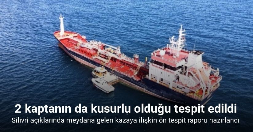 2 kaptanın da kusurlu olduğu tespit edildi