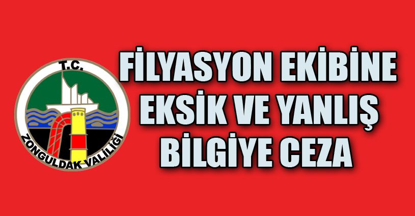 Filyasyon çalışmalarında eksik ve gerçeğe aykırı beyana ceza