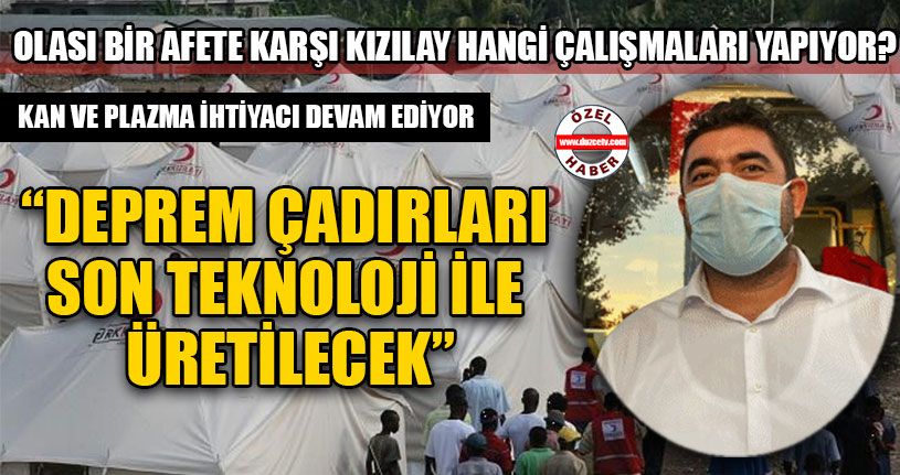 Deprem Çadırları Son Teknoloji İle Üretilecek