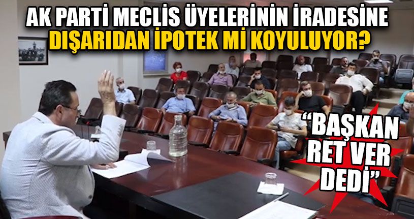Meclis Üyelerinin İradesine İpotek Mi Koyuluyor?