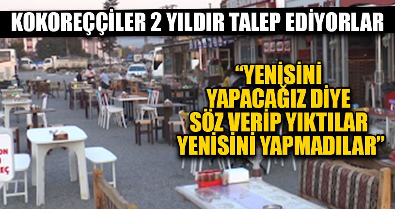 Kokoreççiler 2 Yıldır Talep Ediyorlar