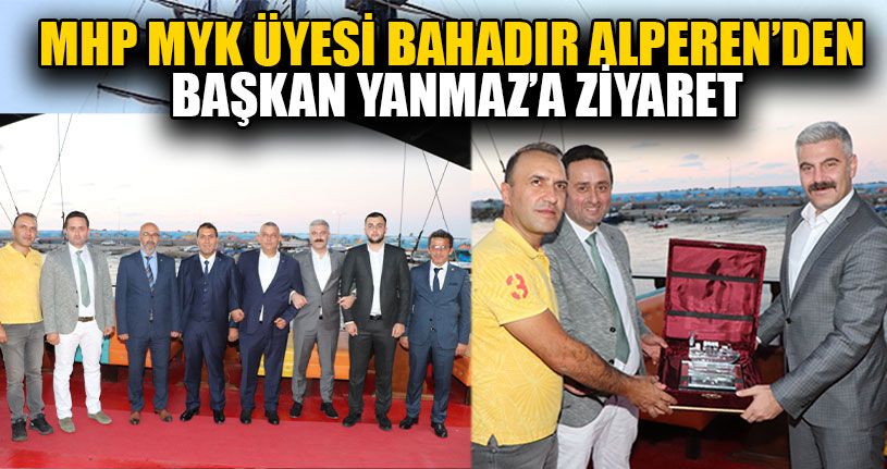 MYK Üyesi Bahadır Alperen’den Başkan Yanmaz’a Ziyaret