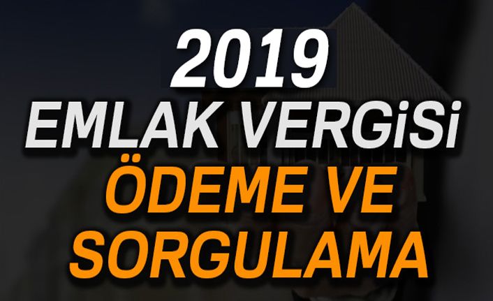 2019 Emlak vergisi ödeme ve sorgulama