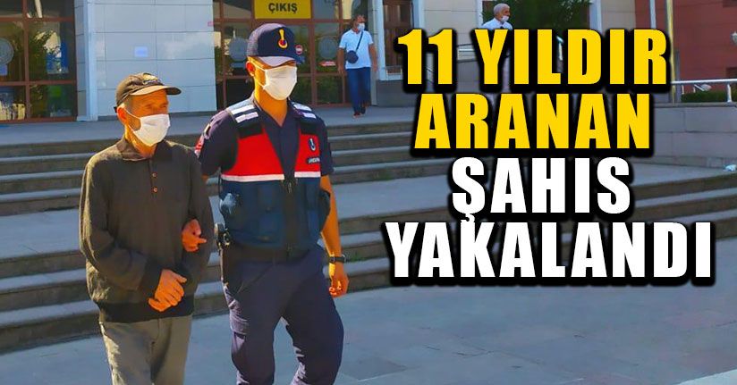 11 Yıldır Aranan Şahıs Yakalandı