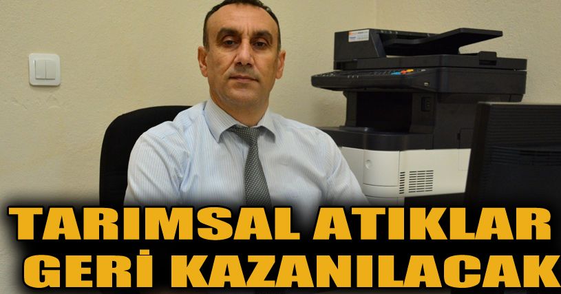 Tarımsal atıklar geri kazanılıyor