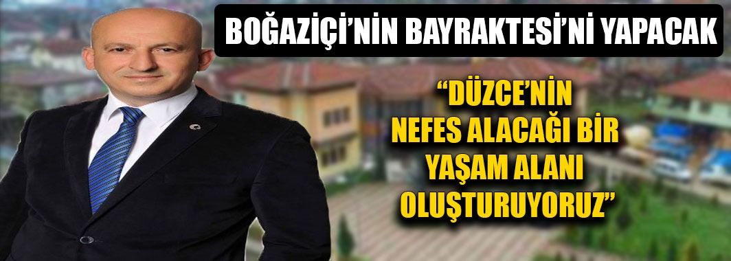 Başkan Ercan'dan Düzce'ye Nefes Aldıracak Proje