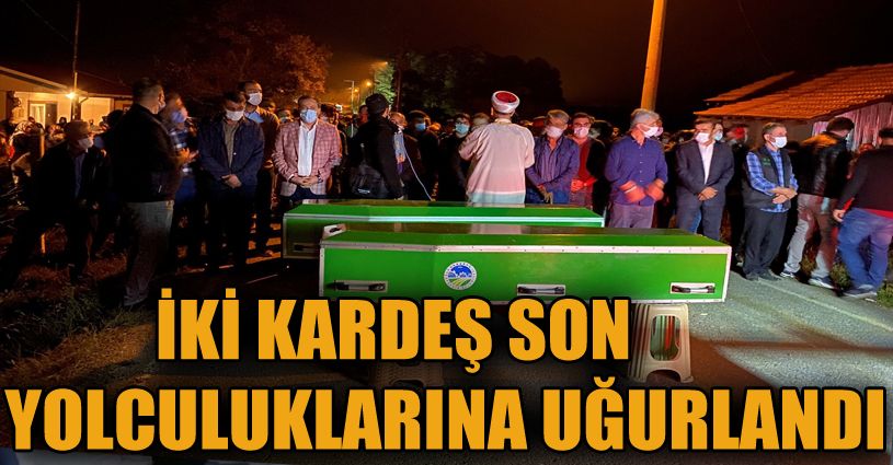 Dumandan etkilenerek hayatını kaybeden iki kardeş son yolculuklarına uğurlandı
