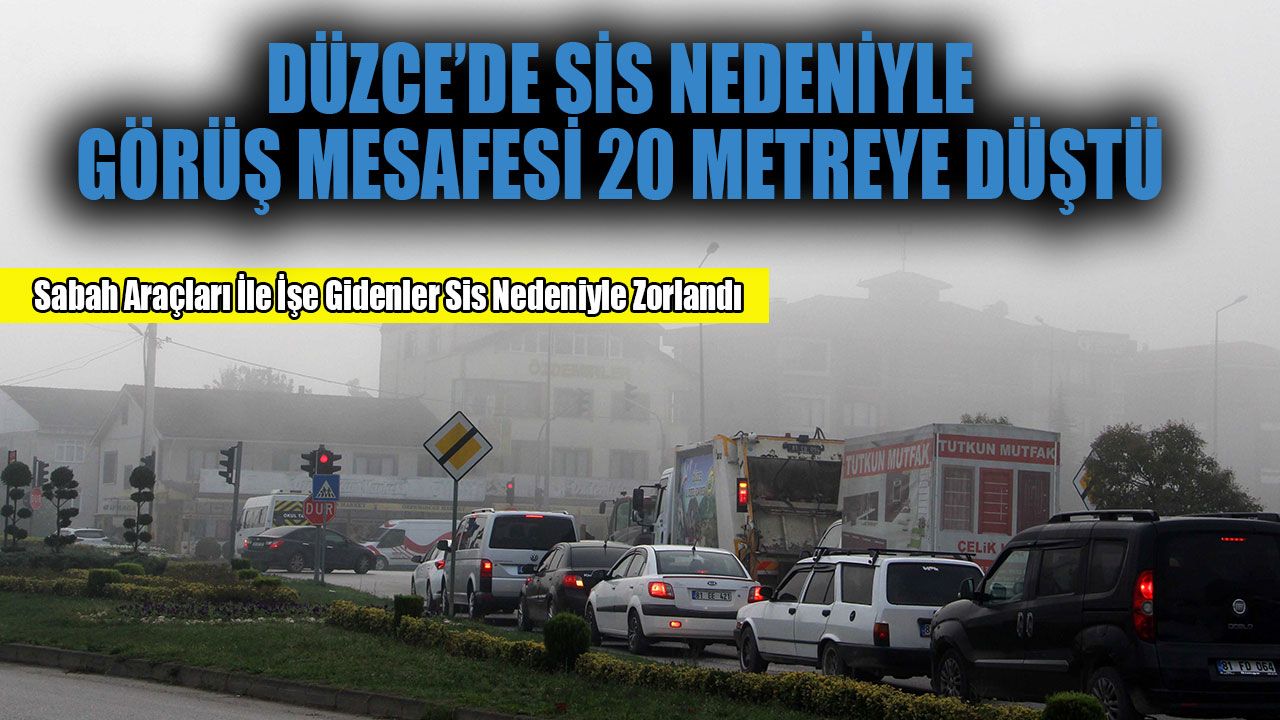 Sis Nedeniyle Görüş Mesafesi 20 Metreye Düştü