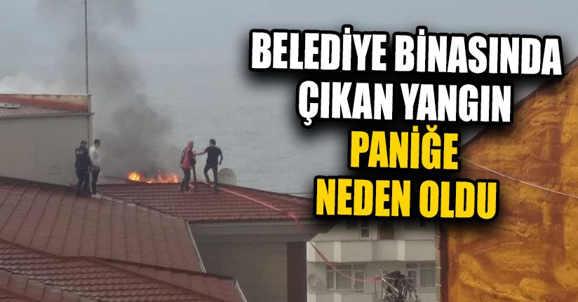 Belediye Binasında Çıkan Yangın Paniğe Neden Oldu