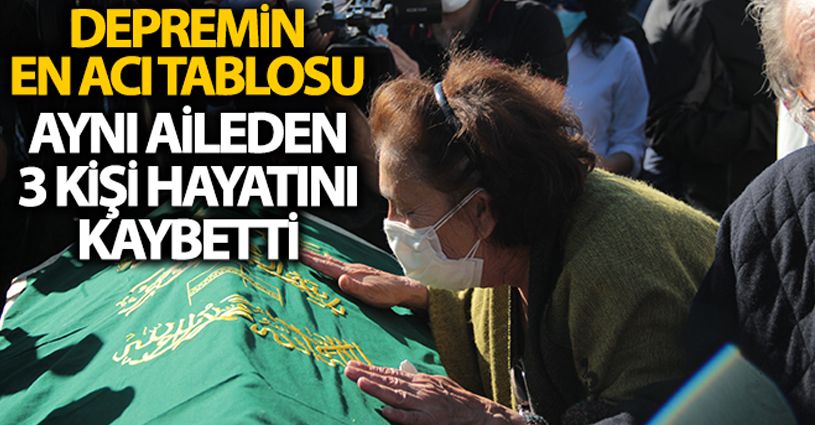 İzmir'de depremde vefat eden aynı aileden 3 kişi toprağa verildi