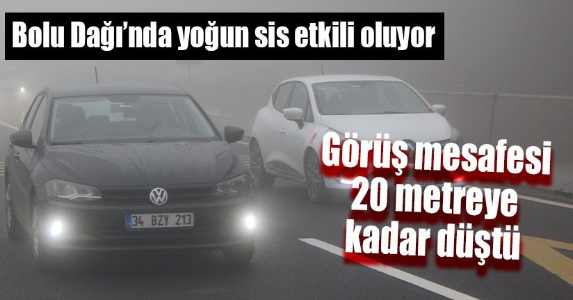Bolu Dağı’nda Yoğun Sis Etkili Oluyor
