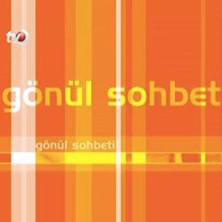 Gönül Sohbeti