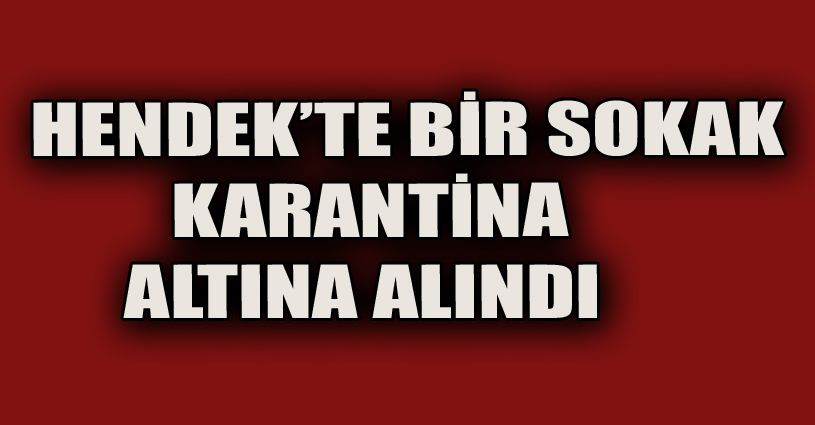 Vaka sayısı artan Sakarya’da bir sokak karantinaya alındı