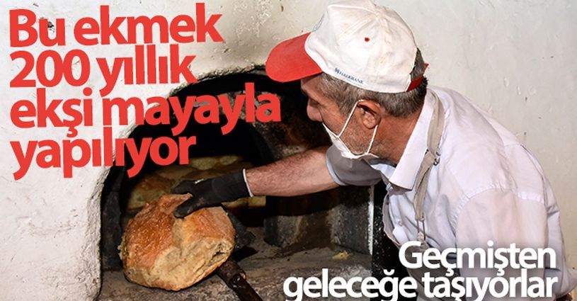 Bu ekmek 200 yıllık ekşi mayayla yapılıyor