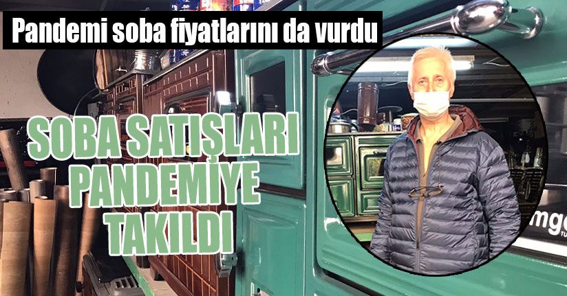 Soba Satışları Pandemiye Takıldı