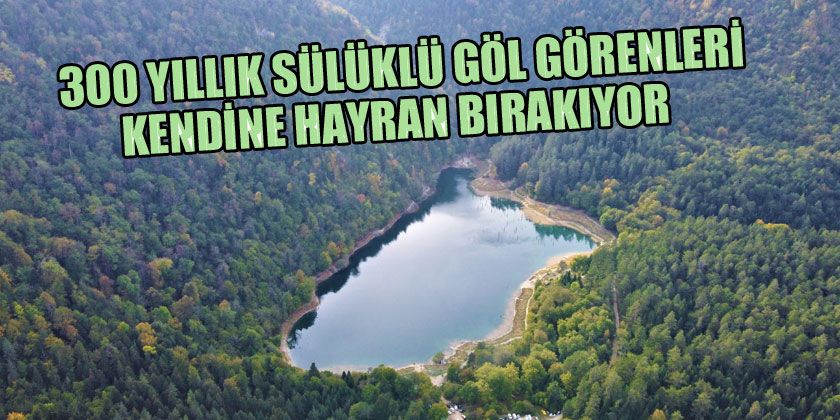 Saklı Cennet Sülüklü Göl’ün Havadan Görüntüsü Mest Etti