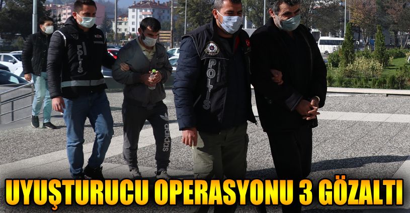 Uyuşturucu operasyonu: 3 gözaltı