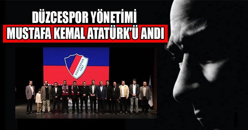 Düzcespor Atatürk’ü Unutmadı