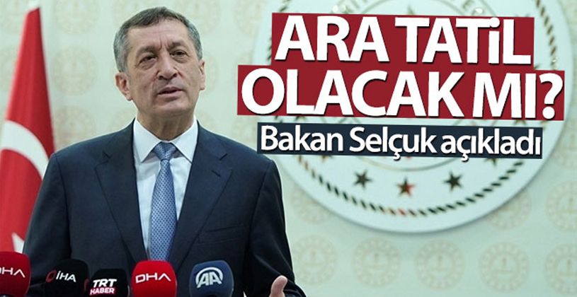 Milli Eğitim Bakanı Selçuk'tan ara tatil açıklaması