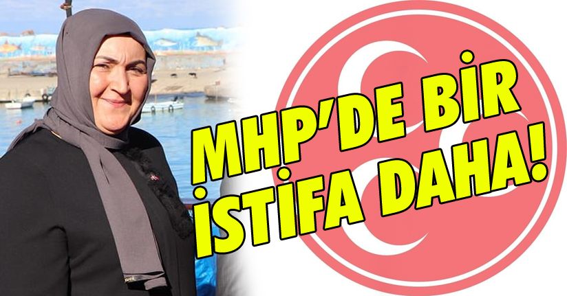 MHP Kadın Kolları Başkanı istifa etti