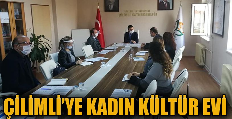 Çilimli’de kadın kültür evi açılacak