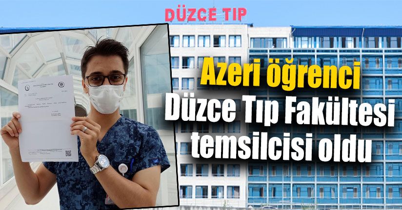 Azeri Öğrenci Düzce Tıp Fakültesi Temsilcisi Oldu