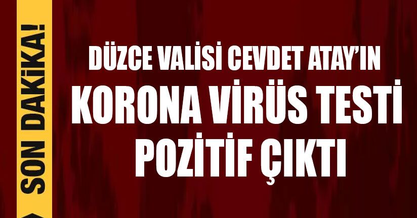 Vali Atay’ın Koronavirüs Testi Pozitif Çıktı