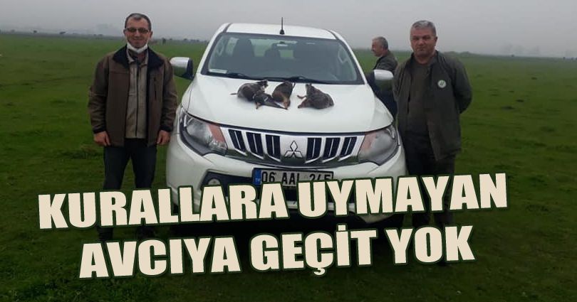 Kurallara uymayan avcılara geçit yok