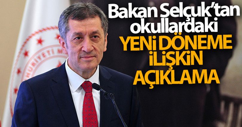 Bakan Selçuk'tan okullardaki yeni döneme ilişkin açıklama