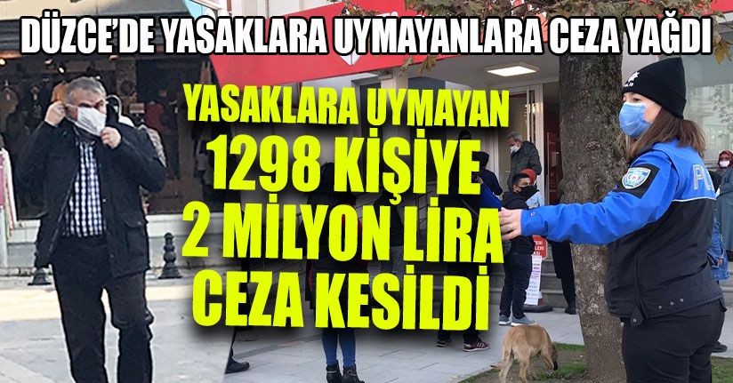 Düzce’de Yasaklara Uymayanlara Ceza Yağdı
