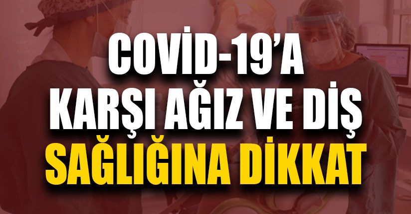 Ağız ve Diş Sağlığını Koruyacak Öneriler