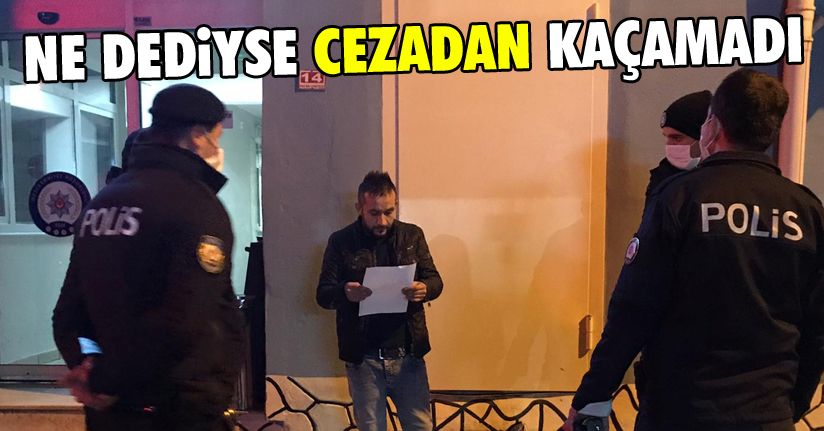 Kısıtlamaya uymayan şahıs gözaltına alındı