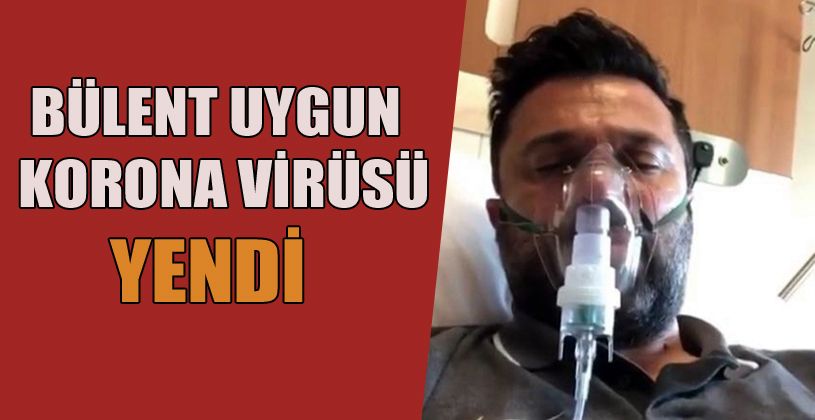 Teknik direktör Bülent Uygun korona virüsü yendi
