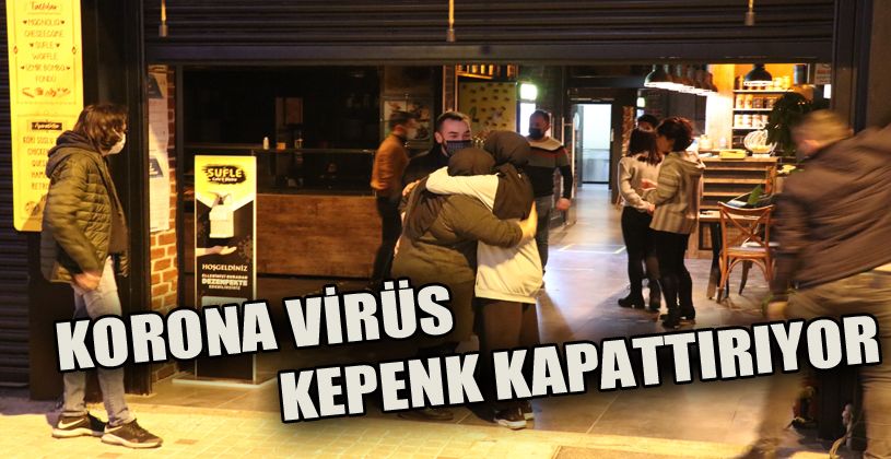 Bolu’da, korona virüs kafe ve restoranlara kepenk kapattırdı